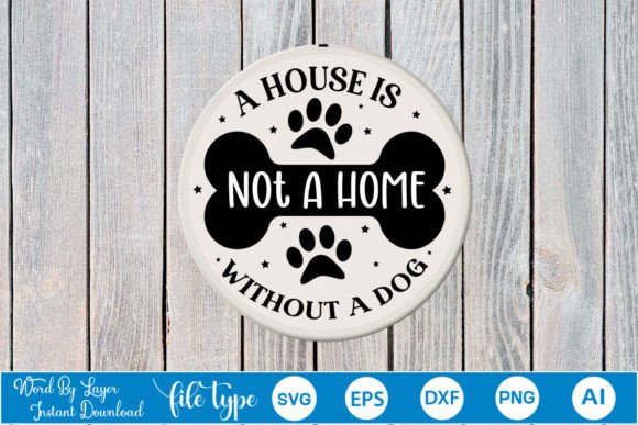 A House is Not a Home Without a Dog