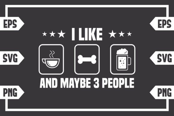 I Like Coffee Dog Bone Beer and Maybe