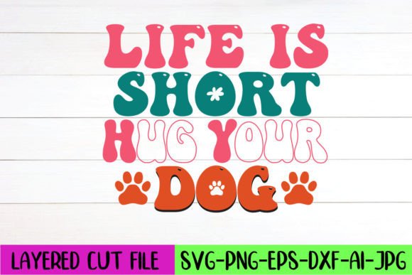 Life is Short Hug Your Dog Retro Design